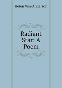 Radiant Star: A Poem