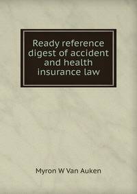 Ready reference digest of accident and health insurance law