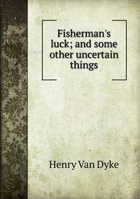 Fisherman's luck; and some other uncertain things