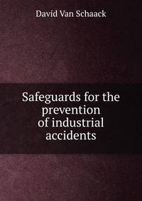 Safeguards for the prevention of industrial accidents
