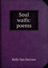 Soul waifs: poems