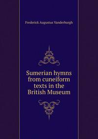 Sumerian hymns from cuneiform texts in the British Museum