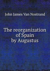 The reorganization of Spain by Augustus