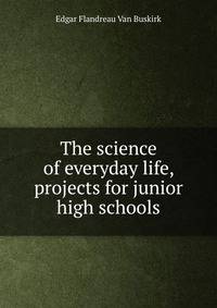 The science of everyday life, projects for junior high schools