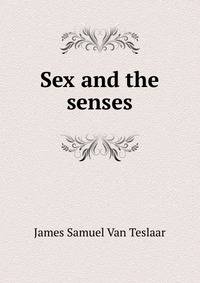 Sex and the senses