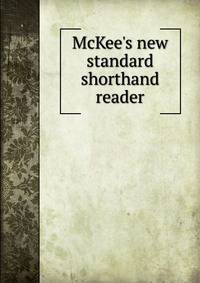 McKee's new standard shorthand reader