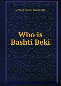 Who is Bashti Beki