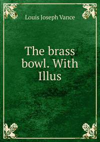 The brass bowl. With Illus.