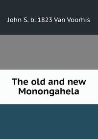 The old and new Monongahela