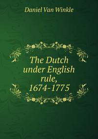 The Dutch under English rule, 1674-1775
