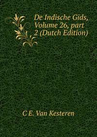 De Indische Gids, Volume 26, part 2 (Dutch Edition)