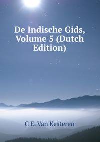 De Indische Gids, Volume 5 (Dutch Edition)