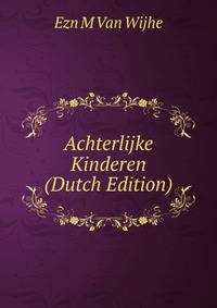 Achterlijke Kinderen (Dutch Edition)