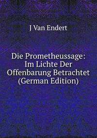 Die Prometheussage: Im Lichte Der Offenbarung Betrachtet (German Edition)