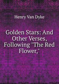 Golden Stars: And Other Verses, Following "The Red Flower,"
