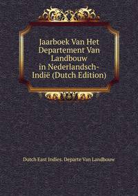Jaarboek Van Het Departement Van Landbouw in Nederlandsch-Indie (Dutch Edition)