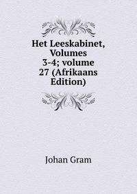 Het Leeskabinet, Volumes 3-4; volume 27 (Afrikaans Edition)