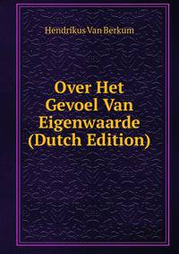 Over Het Gevoel Van Eigenwaarde (Dutch Edition)