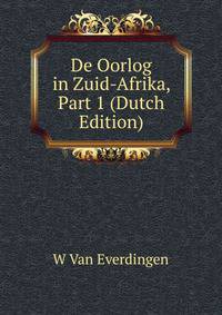 De Oorlog in Zuid-Afrika, Part 1 (Dutch Edition)