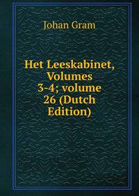 Het Leeskabinet, Volumes 3-4; volume 26 (Dutch Edition)