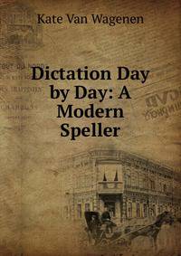 Dictation Day by Day: A Modern Speller