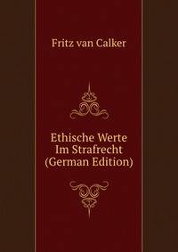 Ethische Werte Im Strafrecht (German Edition)