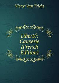 Liberte: Causerie (French Edition)