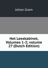 Het Leeskabinet, Volumes 1-2; volume 27 (Dutch Edition)