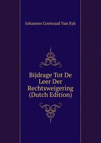 Bijdrage Tot De Leer Der Rechtsweigering (Dutch Edition)
