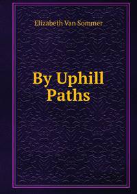 By Uphill Paths