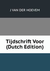 Tijdschrift Voor (Dutch Edition)