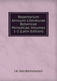Repertorium Annuum Literaturae Botanicae Periodicae, Volumes 1-2 (Latin Edition)
