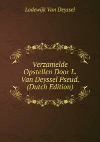 Verzamelde Opstellen Door L. Van Deyssel Pseud. (Dutch Edition)