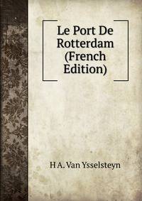 Le Port De Rotterdam (French Edition)