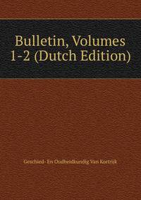 Bulletin, Volumes 1-2 (Dutch Edition)