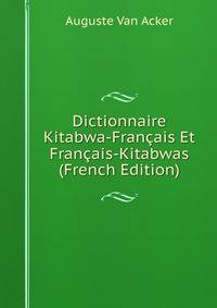 Dictionnaire Kitabwa-Francais Et Francais-Kitabwas (French Edition)