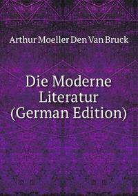 Die Moderne Literatur (German Edition)