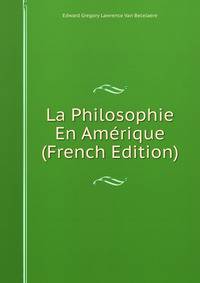 La Philosophie En Amerique (French Edition)