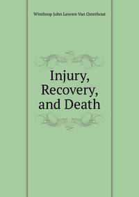 Injury, Recovery, and Death