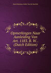 Opmerkingen Naar Aanleiding Van Art. 1183. B. W. . (Dutch Edition)
