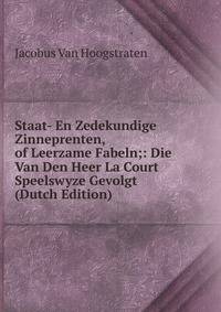 Staat- En Zedekundige Zinneprenten, of Leerzame Fabeln;: Die Van Den Heer La Court Speelswyze Gevolgt (Dutch Edition)