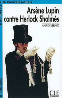 Lectures En Francais Facile 2 Arsene Lupin contre Herlock Sholmes