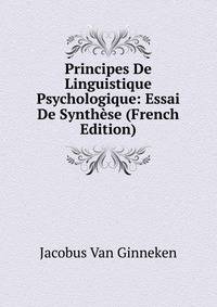 Principes De Linguistique Psychologique: Essai De Synthese (French Edition)
