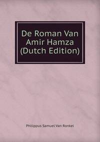 De Roman Van Amir Hamza (Dutch Edition)