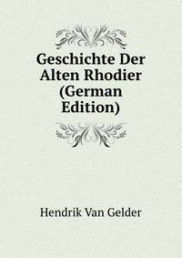 Geschichte Der Alten Rhodier (German Edition)