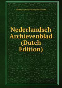 Nederlandsch Archievenblad (Dutch Edition)