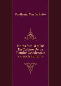 Notes Sur La Mise En Culture De La Flandre Occidentale (French Edition)
