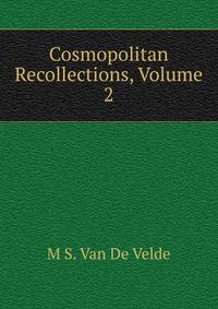 Cosmopolitan Recollections, Volume 2