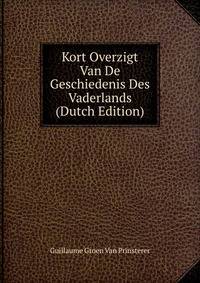 Kort Overzigt Van De Geschiedenis Des Vaderlands (Dutch Edition)