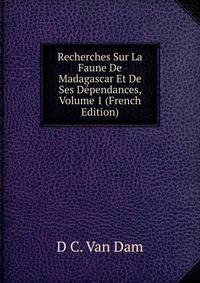 Recherches Sur La Faune De Madagascar Et De Ses Dependances, Volume 1 (French Edition)